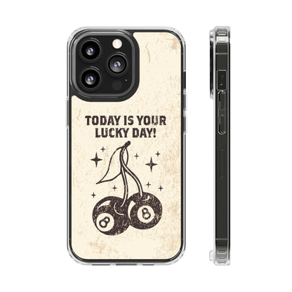 'Today is your lucky day' Clear Iphone Cases