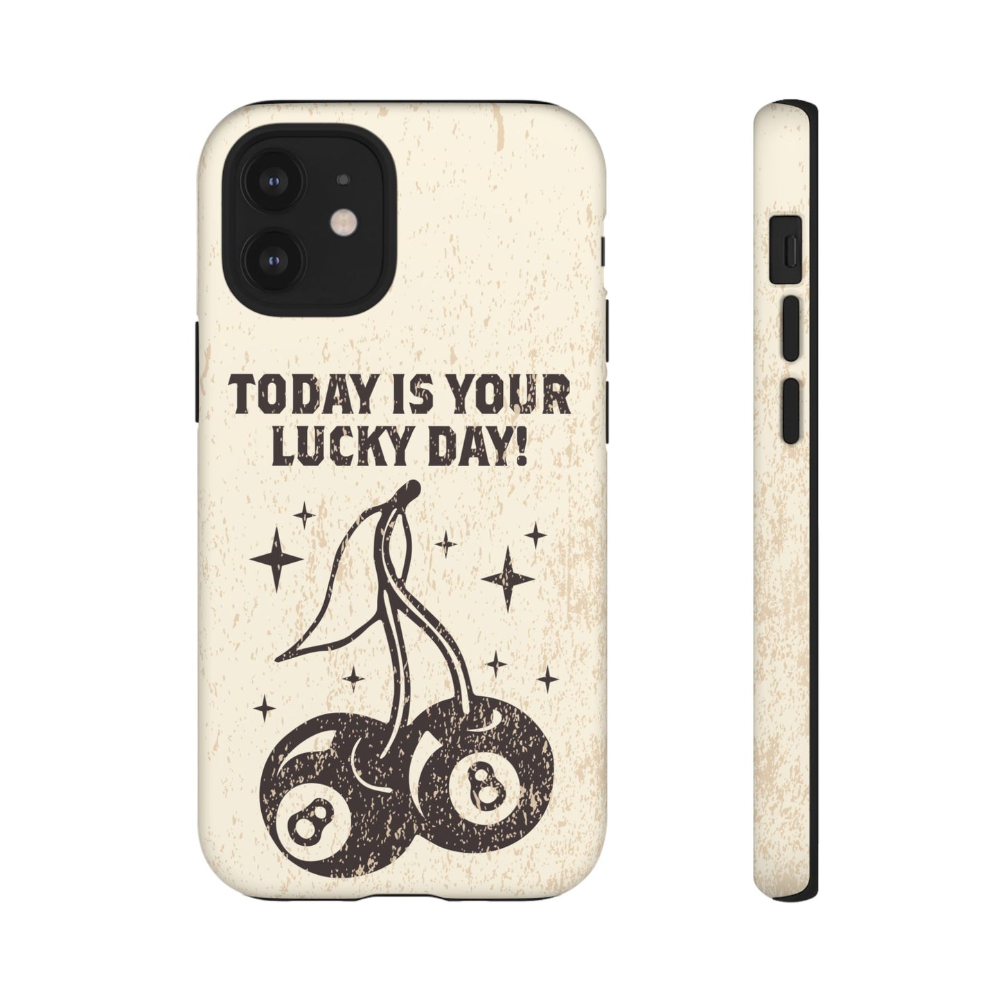 'Today is your lucky day "Tough Iphone Cases