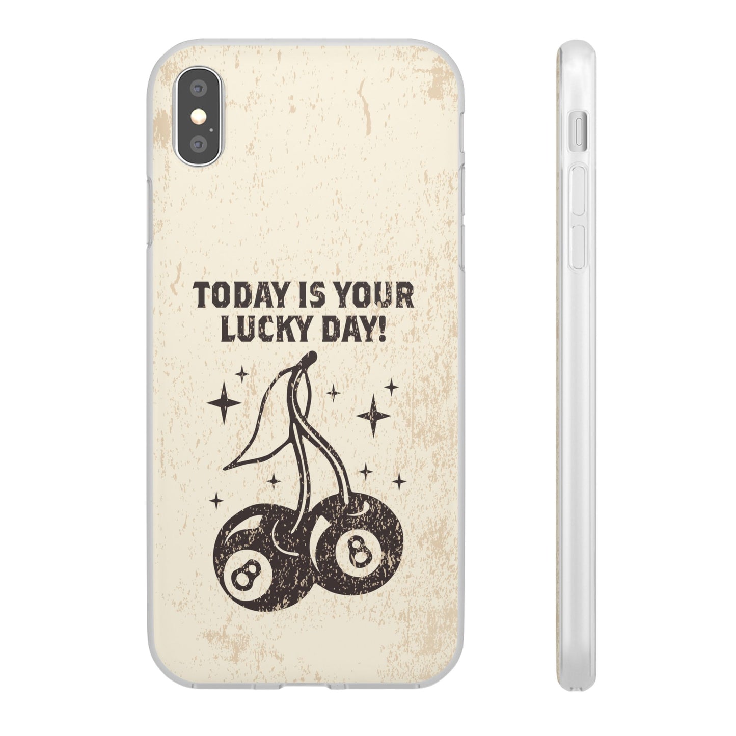 'Today is your lucky day' Flexible Iphone Cases