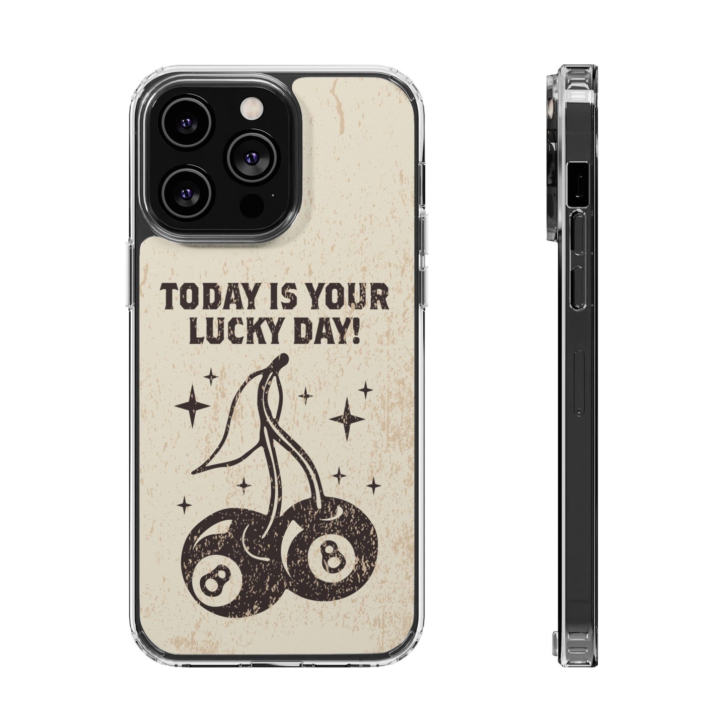 'Today is your lucky day' Clear Iphone Cases