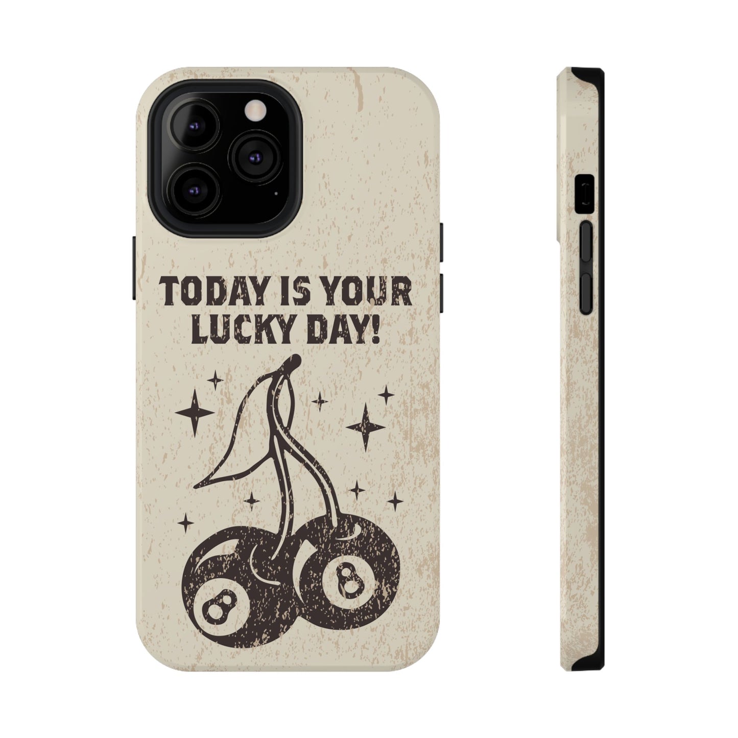 'Today is your lucky day' Impact-Resistant Iphone Cases