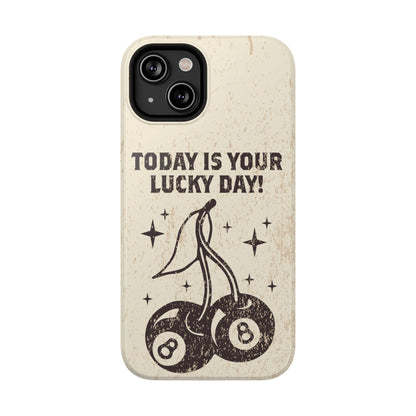 'Today is your lucky day' Impact-Resistant Iphone Cases