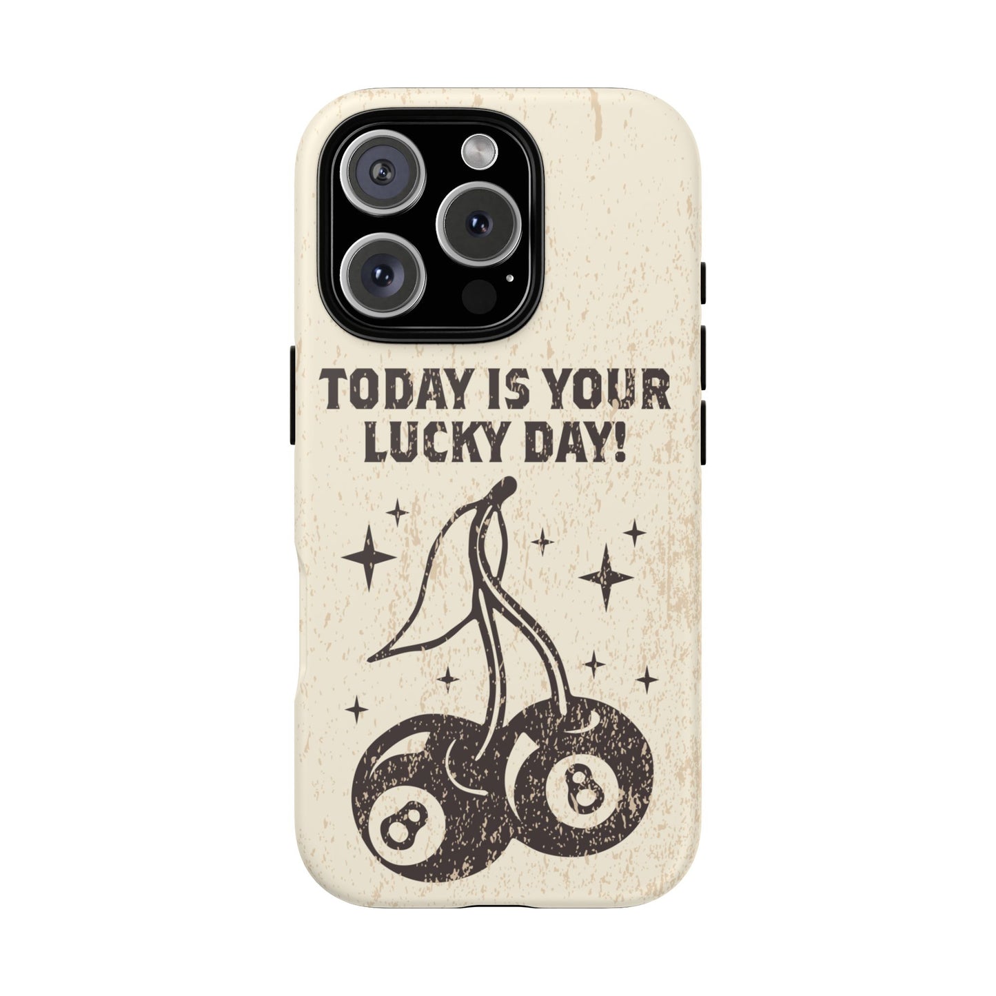 'Today is your lucky day "Tough Iphone Cases