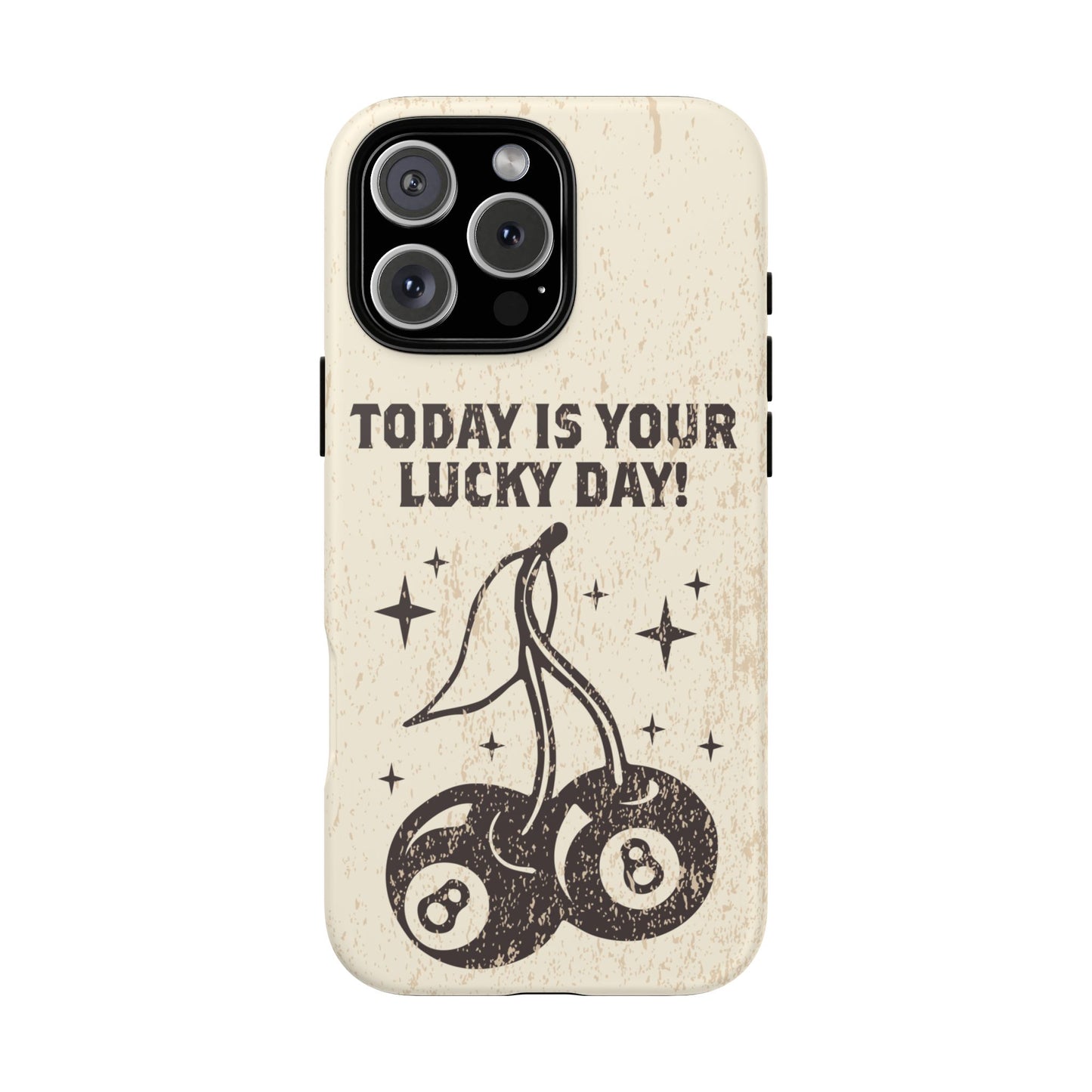 'Today is your lucky day "Tough Iphone Cases