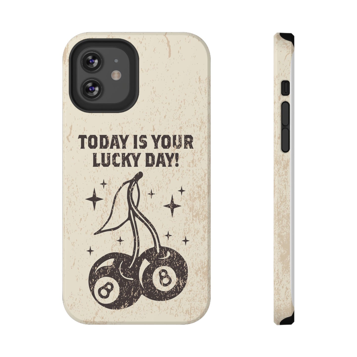 'Today is your lucky day' Impact-Resistant Iphone Cases