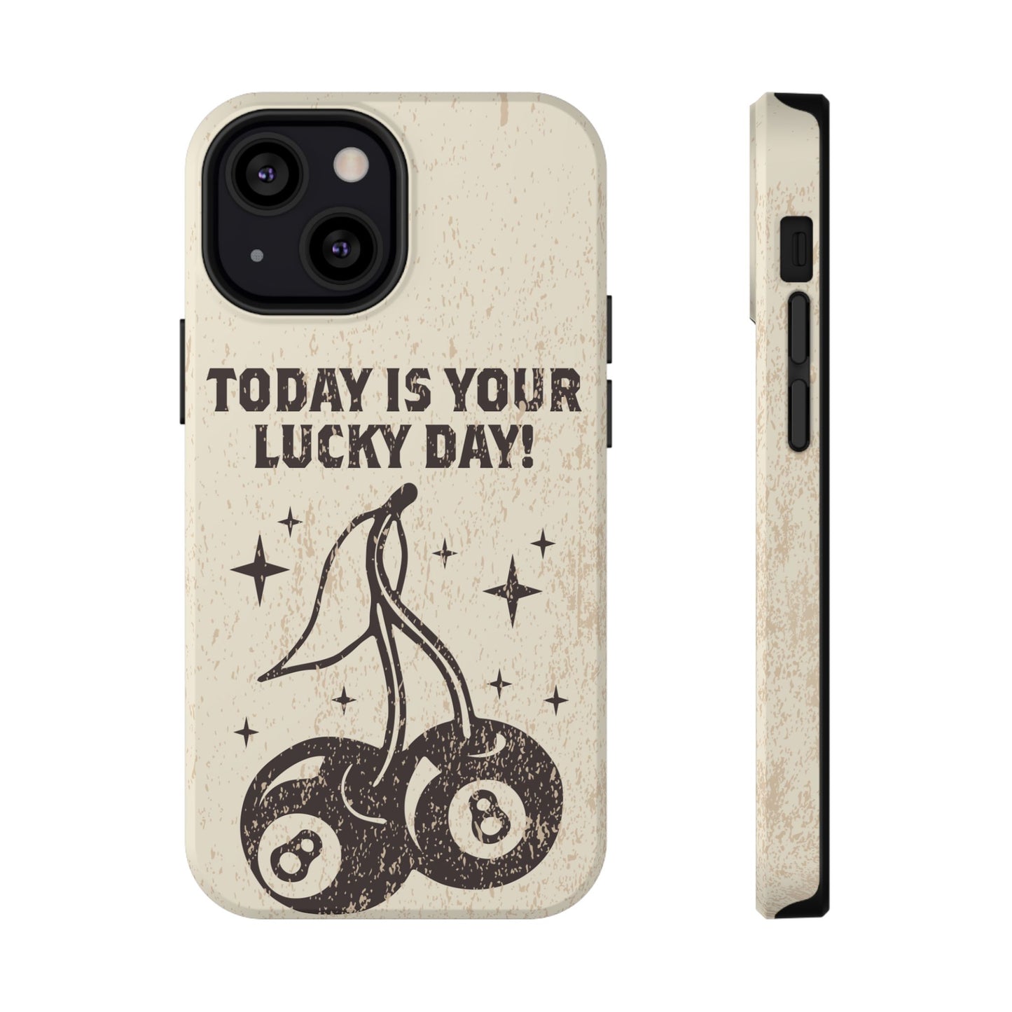 'Today is your lucky day' Impact-Resistant Iphone Cases