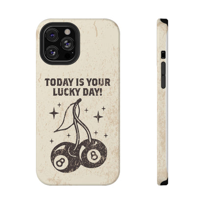 'Today is your lucky day' Impact-Resistant Iphone Cases