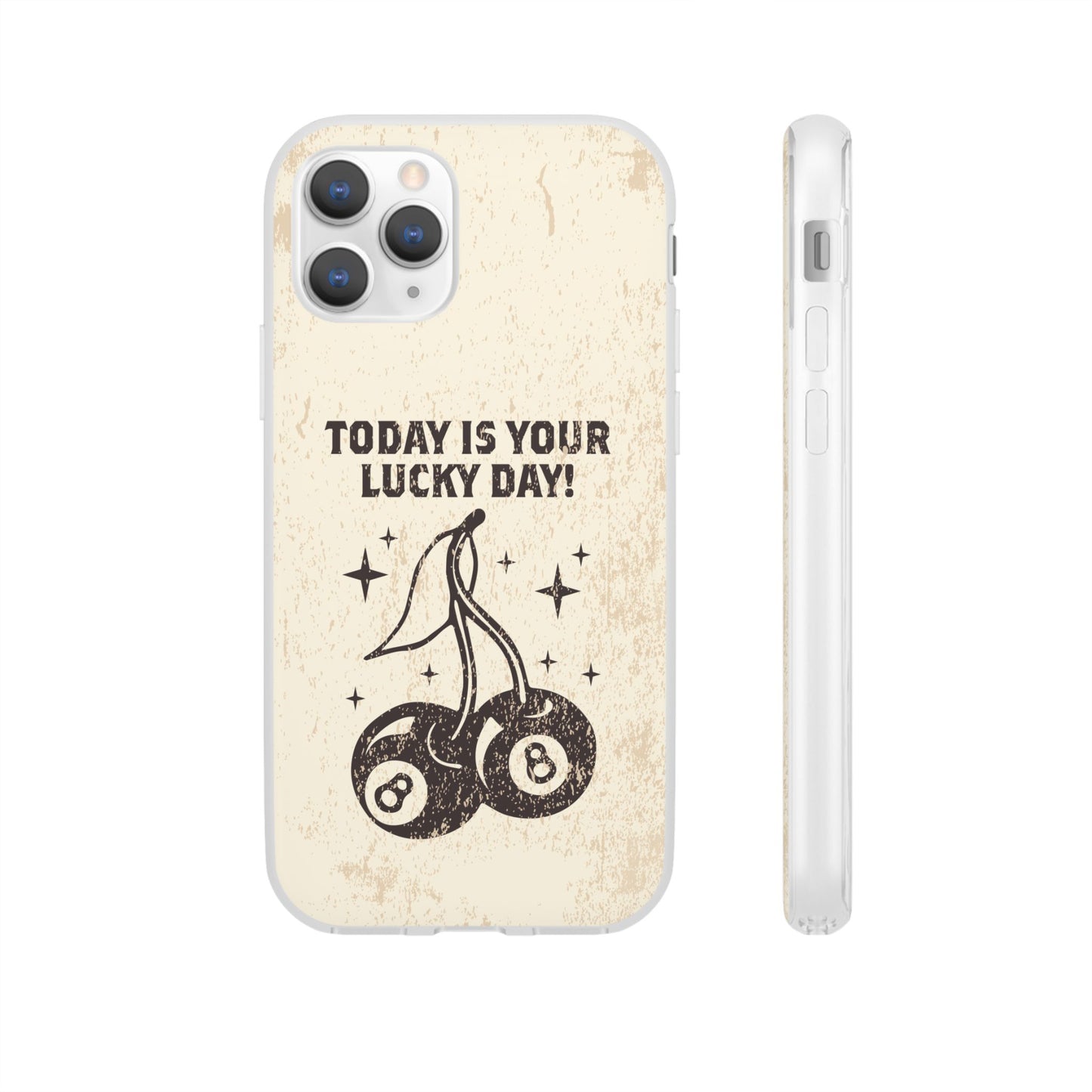 'Today is your lucky day' Flexible Iphone Cases