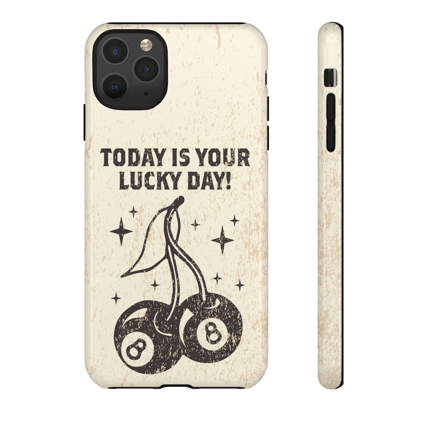 'Today is your lucky day "Tough Iphone Cases