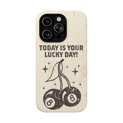 'Today is your lucky day' Impact-Resistant Iphone Cases