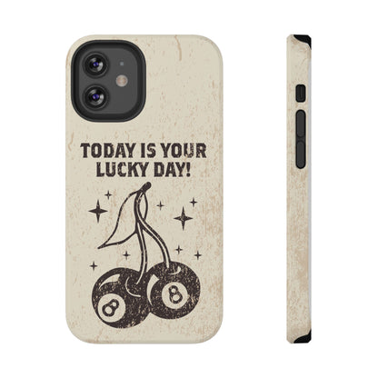 'Today is your lucky day' Impact-Resistant Iphone Cases