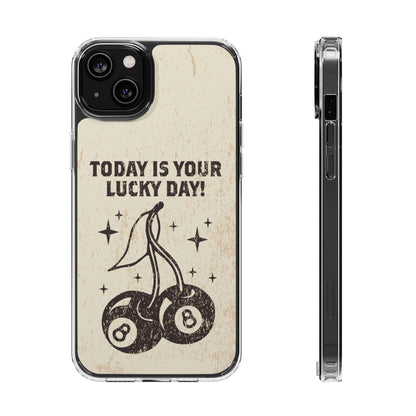 'Today is your lucky day' Clear Iphone Cases