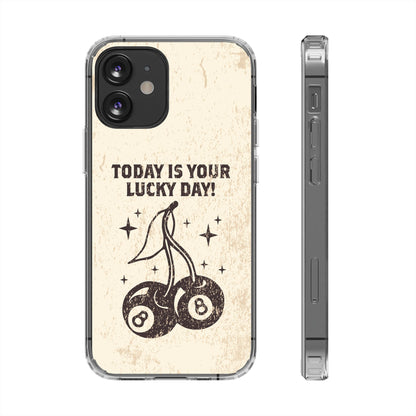 'Today is your lucky day' Clear Iphone Cases