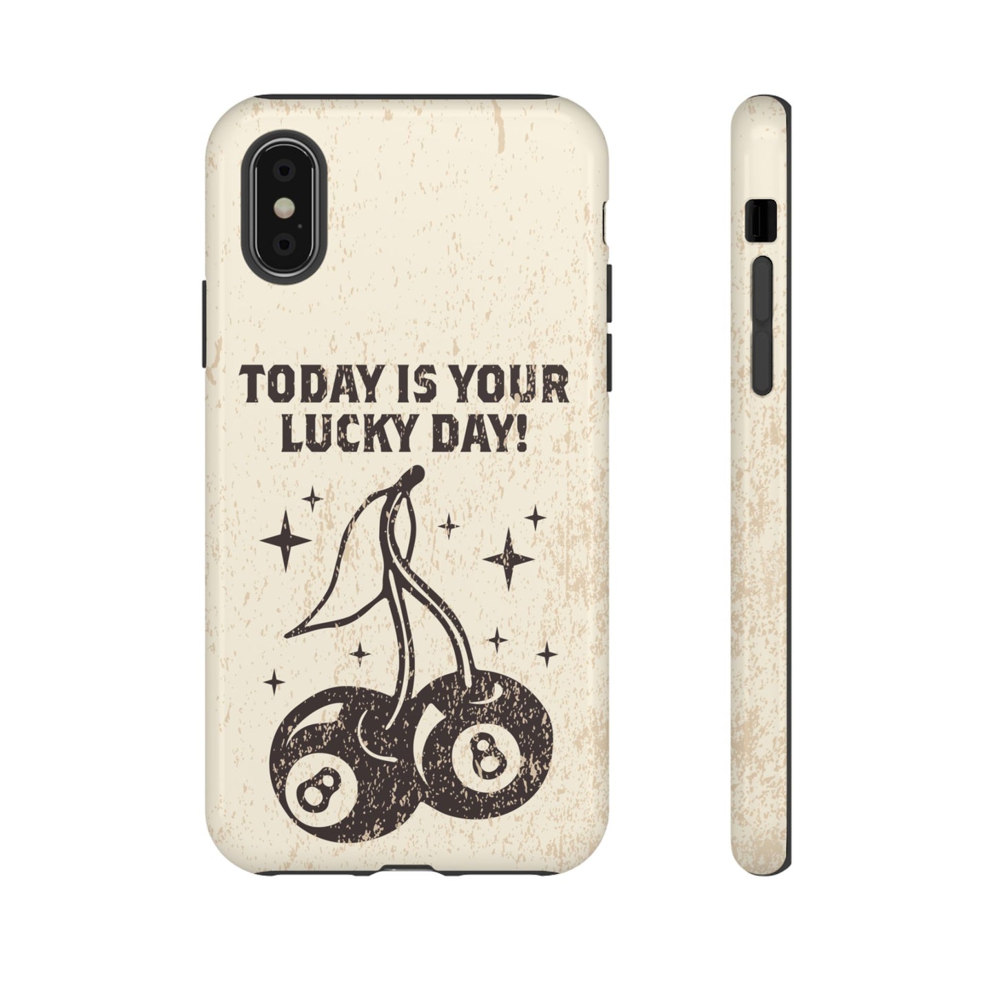 'Today is your lucky day "Tough Iphone Cases