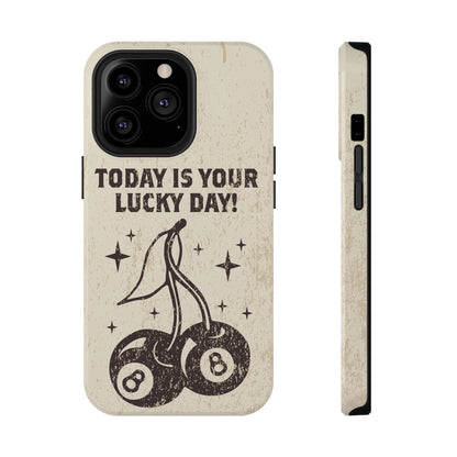 'Today is your lucky day' Impact-Resistant Iphone Cases