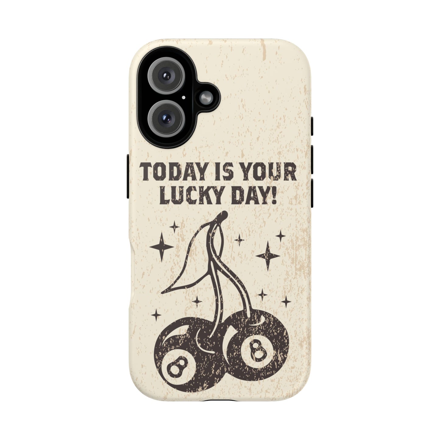 'Today is your lucky day "Tough Iphone Cases