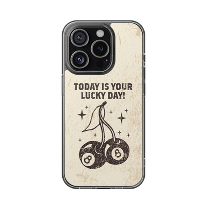 'Today is your lucky day' Clear Iphone Cases