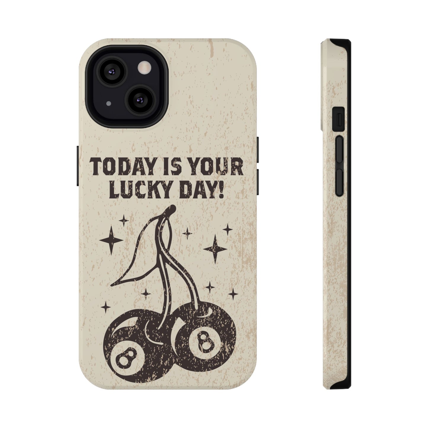 'Today is your lucky day' Impact-Resistant Iphone Cases