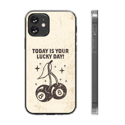 'Today is your lucky day' Clear Iphone Cases