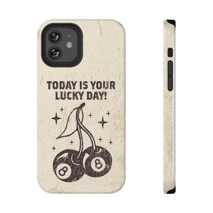 'Today is your lucky day' Impact-Resistant Iphone Cases