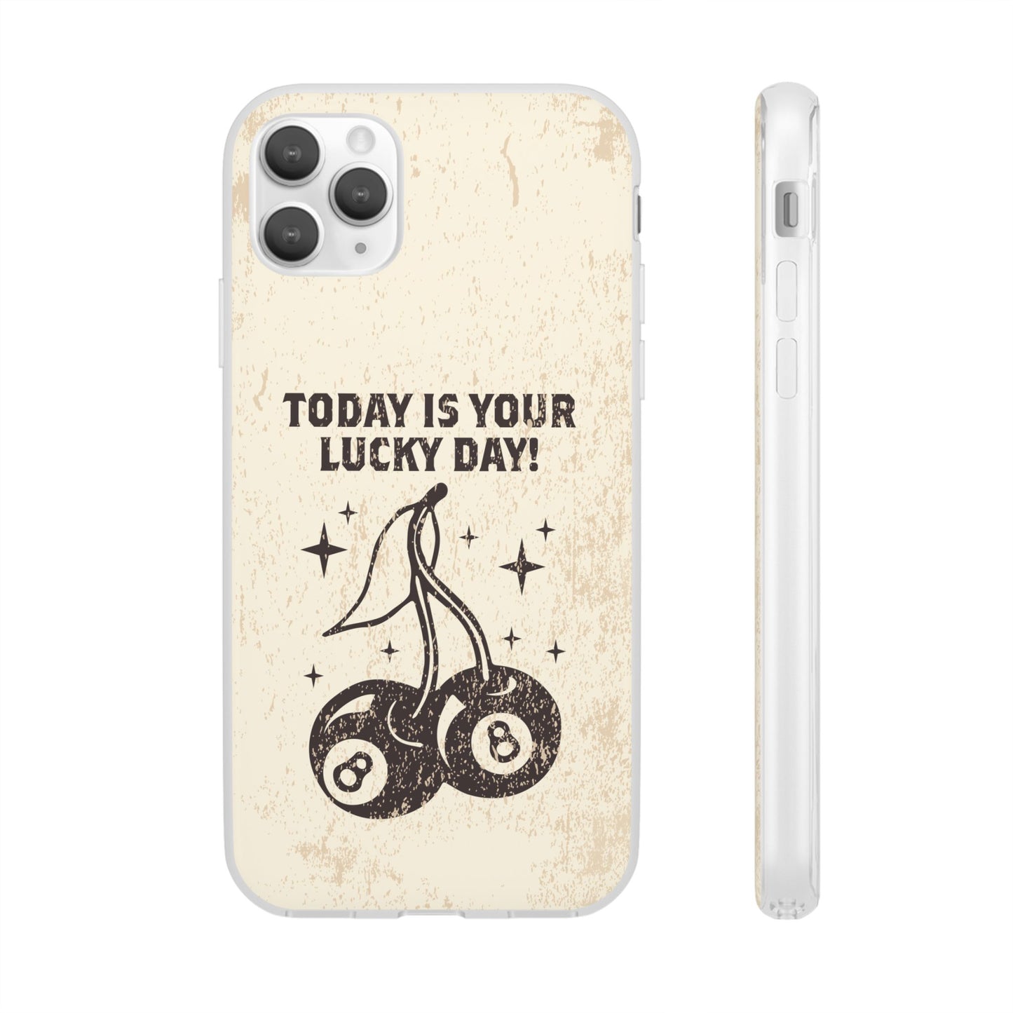 'Today is your lucky day' Flexible Iphone Cases