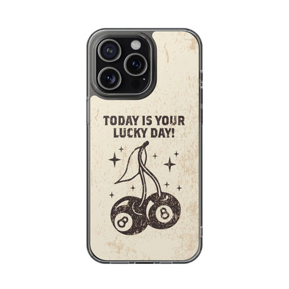 'Today is your lucky day' Clear Iphone Cases