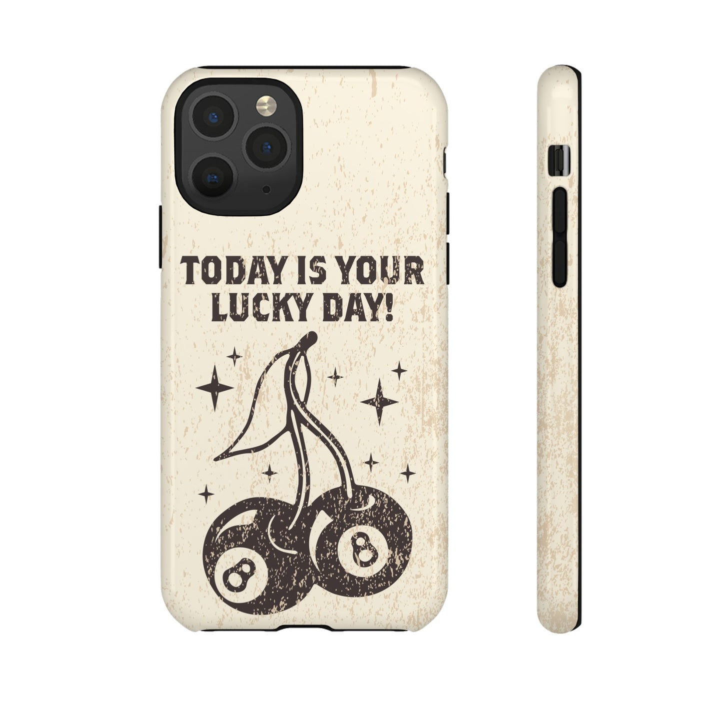 'Today is your lucky day "Tough Iphone Cases