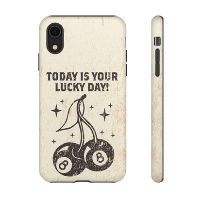 'Today is your lucky day "Tough Iphone Cases