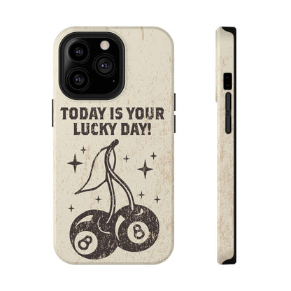 'Today is your lucky day' Impact-Resistant Iphone Cases