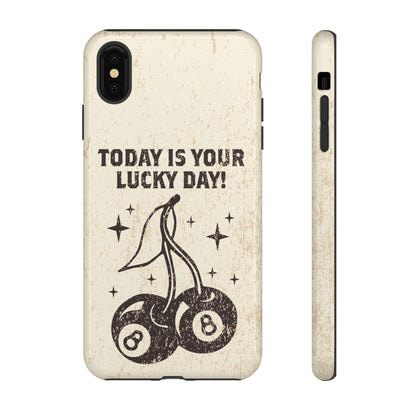 'Today is your lucky day "Tough Iphone Cases