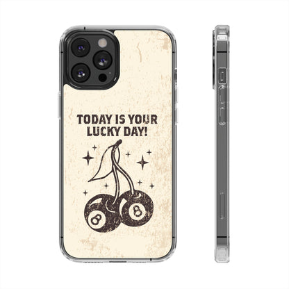 'Today is your lucky day' Clear Iphone Cases