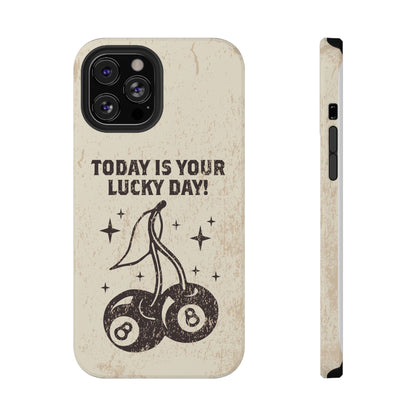 'Today is your lucky day' Impact-Resistant Iphone Cases