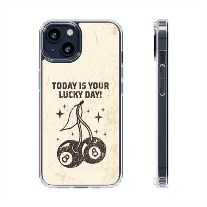 'Today is your lucky day' Clear Iphone Cases