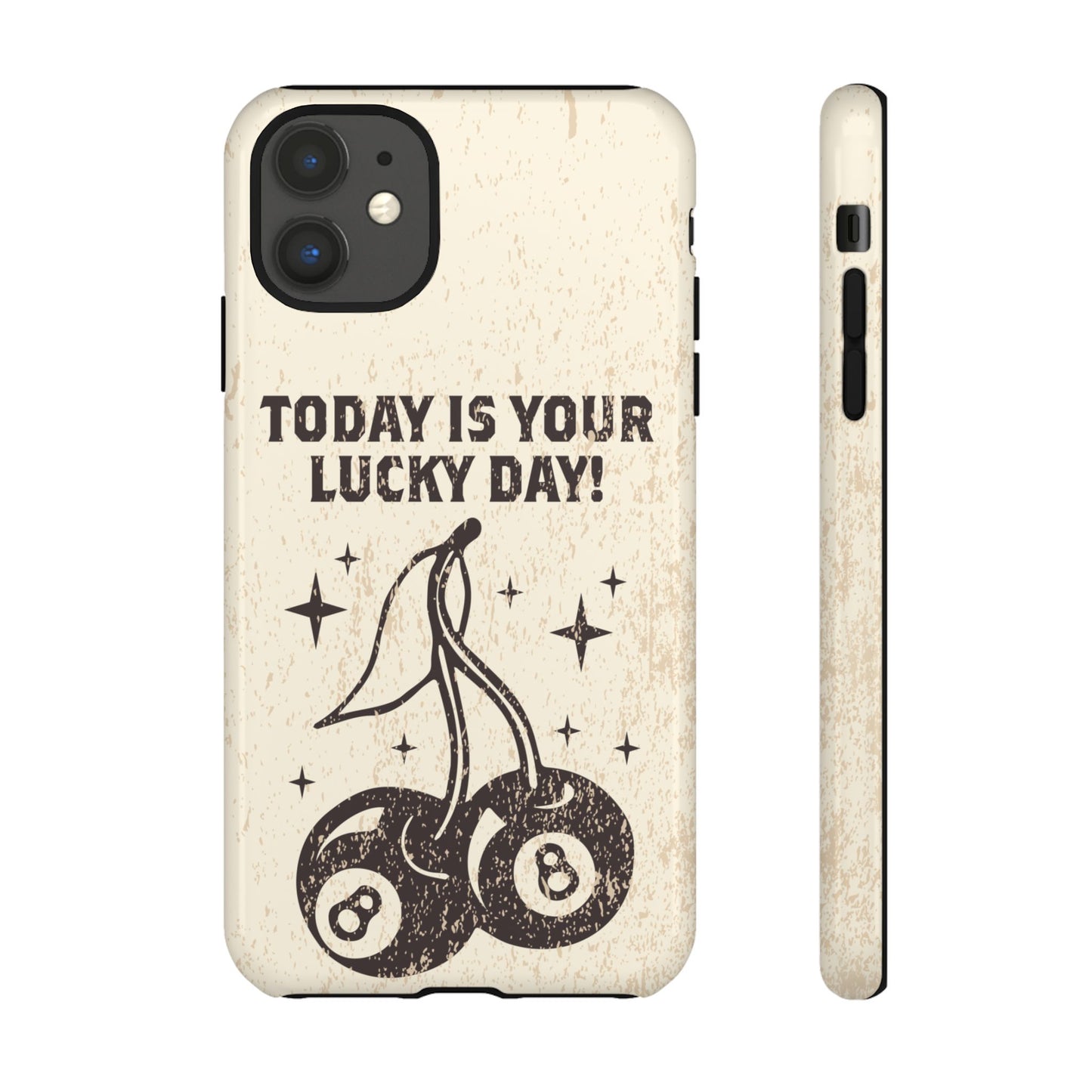 'Today is your lucky day "Tough Iphone Cases