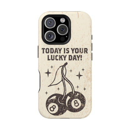 'Today is your lucky day' Impact-Resistant Iphone Cases