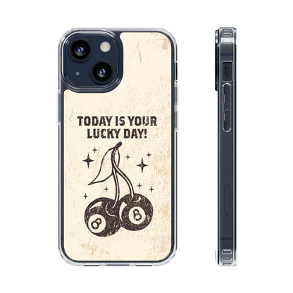 'Today is your lucky day' Clear Iphone Cases