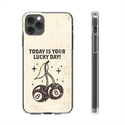 'Today is your lucky day' Clear Iphone Cases