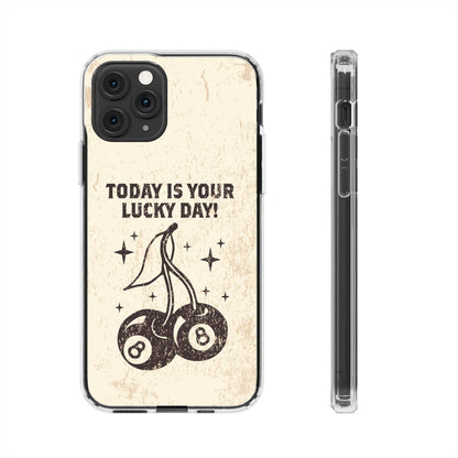 'Today is your lucky day' Clear Iphone Cases