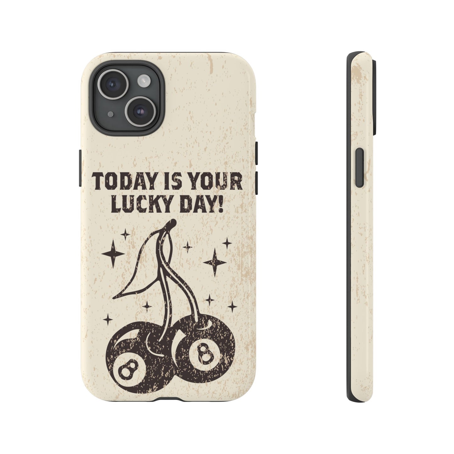 'Today is your lucky day "Tough Iphone Cases