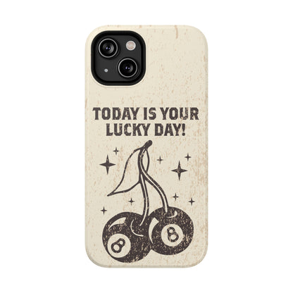 'Today is your lucky day' Impact-Resistant Iphone Cases