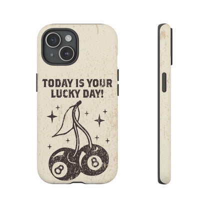 'Today is your lucky day "Tough Iphone Cases