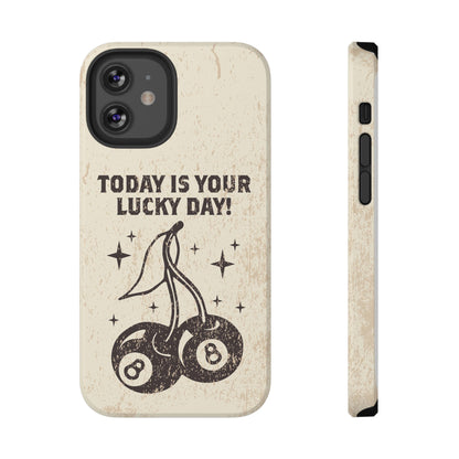 'Today is your lucky day' Impact-Resistant Iphone Cases