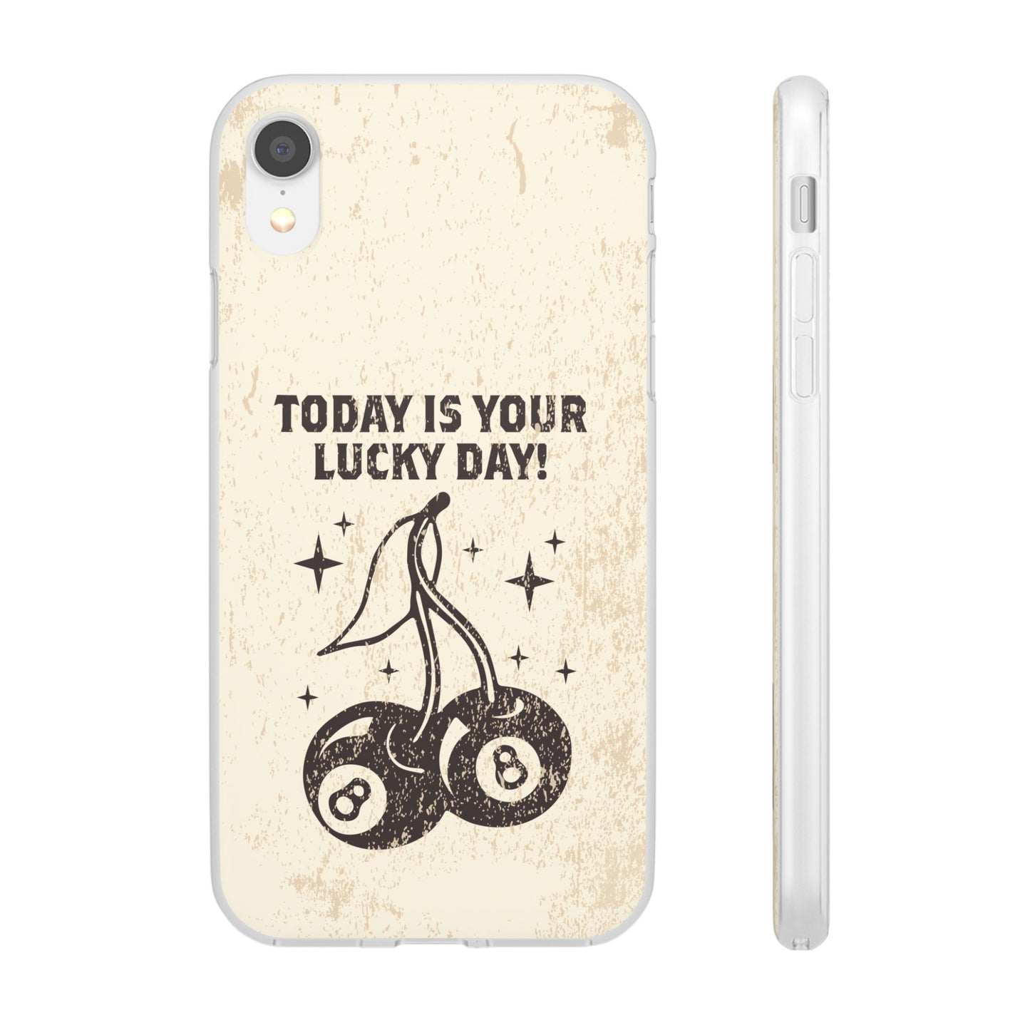 'Today is your lucky day' Flexible Iphone Cases