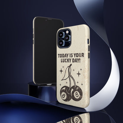 'Today is your lucky day "Tough Iphone Cases