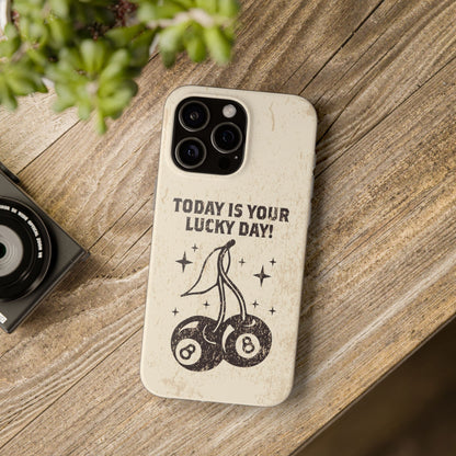 'Today is your lucky day' Flexible Iphone Cases