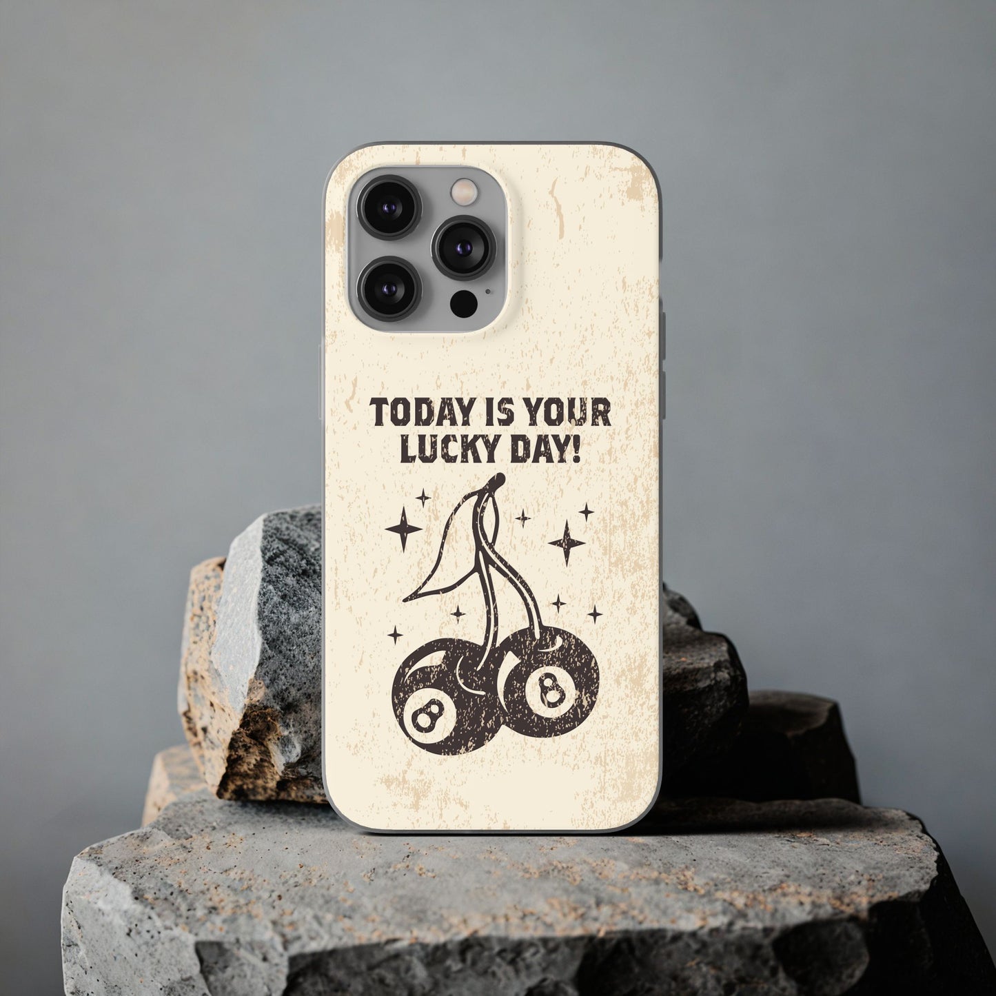 'Today is your lucky day' Flexible Iphone Cases