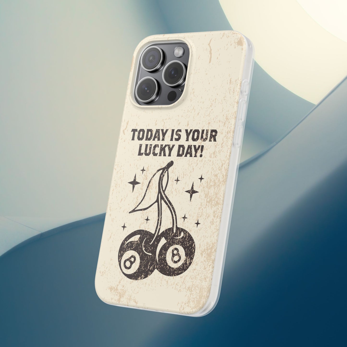 'Today is your lucky day' Flexible Iphone Cases